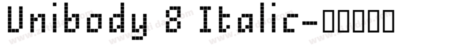 Unibody 8 Italic字体转换